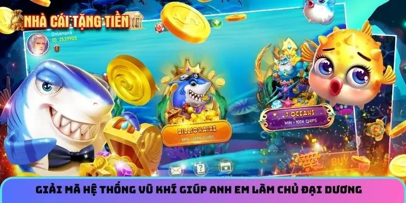 Giải mã hệ thống vũ khí giúp anh em làm chủ đại dương